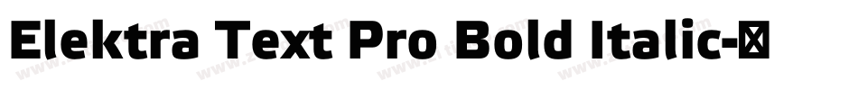 Elektra Text Pro Bold Italic字体转换